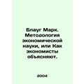 Blaug Mark. The Methodology of Economic Science...