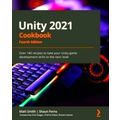 Unity 2021 Cookbook - Over 140 Recipes to Take ...
