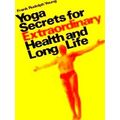 Yoga Secrets For Extraordinary Health And Long Life