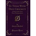 In Texas With Davy Crockett: A Story of the Tex...