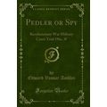 Pedler or Spy: Revolutionary War Military Court...