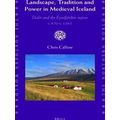 Northern World: Landscape, Tradition and Power in Medieval Iceland