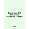 Smirnova T.B. Ethnology of Western Siberia. In Russian /Smirnova T.B. Etnologi