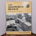 The Highworth Branch Smith Heathcliffe Hardback...