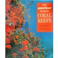 The Greenpeace Book of Coral Reefs by Sue Wells; Nick Hanna