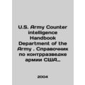 U.S. Army Counterintelligence Handbook Department of the Army. U.S. Army Counte