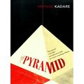 The Pyramid by Ismal Kadare