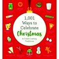 1, 001 Ways to Celebrate Christmas: Embrace the...