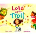 Lola and the Troll by Connie Schultz