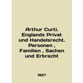 Arthur Curti. England Privat und Handelsrecht. ...