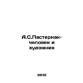 A.S. Pasternak the Man and the Artist In Russia...