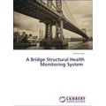 A Bridge Structural Health Monitoring System