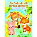 Der Fuchs, Der Alle Im Wald Uberlistete