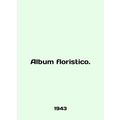 Album floristico. In English /Album floristico.