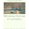 Winslow Homer in London