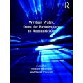 Writing Wales, From The Renaissance To Romanticism