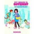 My Brain is Different: Stories of Adhd and Other Developmental Disorders by Monn