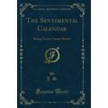 The Sentimental Calendar: Being Twelve Funny St...