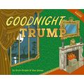 Goodnight Trump...Authors: Erich Origen & Gan G...