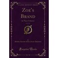 Zoe's Brand, Vol. 1 of 3: In Three Volumes (Cla...