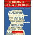 Reporting The Cuban Revolution