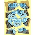 Sleeping While Standing