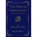 The Firm of Girdlestone: A Romance of the Unrom...