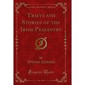 Traits and Stories of the Irish Peasantry, Vol....