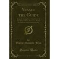 Yussuf the Guide (Classic Reprint)