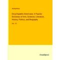 Encyclopedia Americana: A Popular Dictionary of...