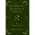 The Khaki Boys at the Front: Or Shoulder to Sho...