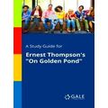 A Study Guide For Ernest Thompson's On Golden Pond