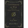 Contraband of War: A Tale of the Hispano-Americ...