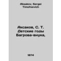 Aksakov, S. T. The childhood years of the Crims...