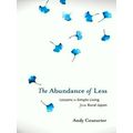 The Abundance of Less; Lessons in Simple Living From Rural Japan by Andy Couturi