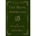 The Royal Americans (Classic Reprint)