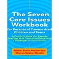 The Seven Core Issues Workbook for Parents of T...