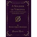 A Soldier of Virginia: A Tale of Colonel Washin...