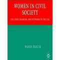 Women in Civil Society: The State, Islamism, an...
