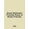 Grand Dictionaire Francais Anglais et Russe Francais. In English.