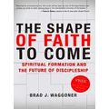 The Shape of Faith to Come