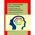 Brill Guides to Scholarship in Education-The Critical Media Literacy Guide