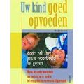 Uw Kind Goed Opvoeden