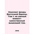 A summary of the flora of Eastern Europe. Volum...