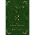 Polyscope, 1908 (Classic Reprint)
