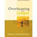 Overhearing The Gospel