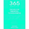 365 Ways to Develop Mental Toughness