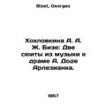 A. A. J. Bizets Khokhlovkina: Two Suites from t...
