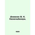 The Diary of W.K. Kichelbecker. /Dnevnik V. K. ...