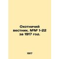 The Hunting Bulletin. # # 1-22 for 1917. In Rus...